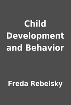Child Development and Behavior by Freda…
