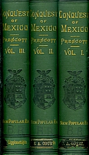 The History of the Conquest of Mexico, Vol.…