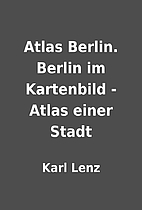 Atlas Berlin. Berlin im Kartenbild - Atlas…
