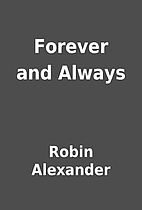 Forever and Always by Robin Alexander