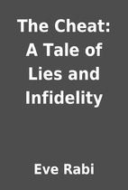 The Cheat: A Tale of Lies and Infidelity by…