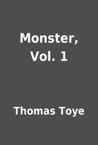 Monster, Vol. 1 by Thomas Toye
