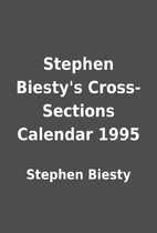 Stephen Biesty's Cross-Sections Calendar…