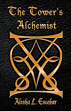 The Tower's Alchemist by Alesha Escobar