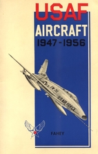 USAF Aircraft 1947-1956 by James C. Fahey