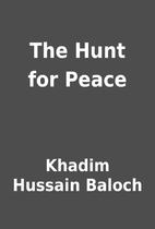The Hunt for Peace by Khadim Hussain Baloch