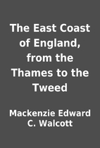 The East Coast of England, from the Thames…