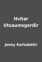 Hvitar Utsaumsgerđir by Jenny Karlsdottir