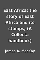East Africa: the story of East Africa and…