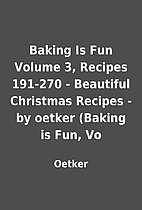 Baking Is Fun Volume 3, Recipes 191-270 -…