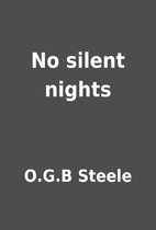 No silent nights by O.G.B Steele