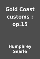 Gold Coast customs : op.15 by Humphrey…