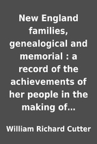 New England families, genealogical and…