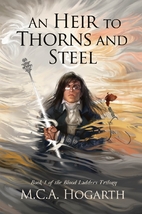 An Heir to Thorns and Steel by M. C. A.…