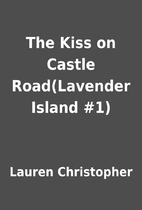 The Kiss on Castle Road(Lavender Island #1)…