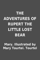 THE ADVENTURES OF RUPERT THE LITTLE LOST…