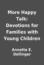 More Happy Talk: Devotions for Families with…