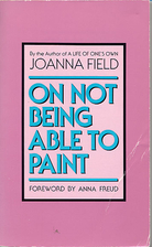 On Not Being Able to Paint by Marion Milner