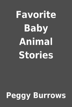 Favorite Baby Animal Stories by Peggy…