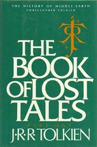 The Book of Lost Tales, Part 1 by J. R. R.…