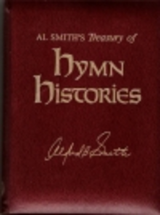 Al Smith's Treasury Of Hymn Histories: The Authentic, Inspiring, And ...