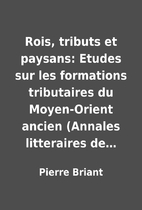 Rois, tributs et paysans: Etudes sur les…