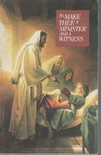 To Make Thee a Minister and a Witness:…