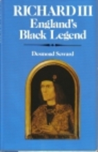 Richard III: England's Black Legend by…