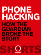 Phone Hacking: How the Guardian broke the…