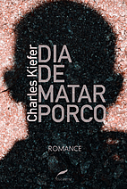 Dia de matar porco by Charles Kiefer