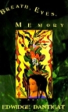 Breath, Eyes, Memory by Edwidge Danticat