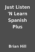 Just Listen 'N Learn Spanish Plus by Brian…