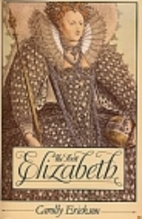 The First Elizabeth by Carolly Erickson