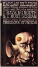 I Have No Mouth and I Must Scream by Harlan…
