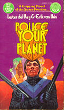Police Your Planet by Lester Del Rey