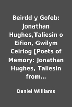Beirdd y Gofeb: Jonathan Hughes,Taliesin o…