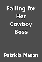 Falling for Her Cowboy Boss by Patricia…