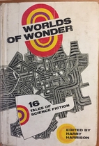 Worlds of Wonder, Sixteen Tales of Science…