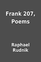 Frank 207, Poems by Raphael Rudnik