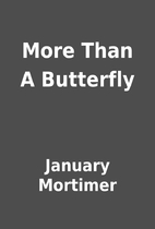 More Than A Butterfly by January Mortimer