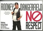 No Respect by Rodney Dangerfield