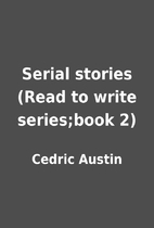 Serial stories (Read to write series;book 2)…