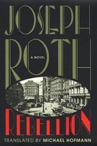 Rebellion: A Novel by Joseph Roth