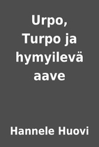 Urpo, Turpo ja hymyilevä aave by Hannele…