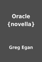 Oracle {novella} by Greg Egan
