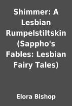 Shimmer: A Lesbian Rumpelstiltskin (Sappho's…