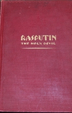 Rasputin, the Holy Devil by René…