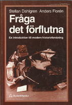 Fråga det förflutna : en introduktion till…