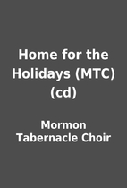Home for the Holidays (MTC) (cd) by Mormon…