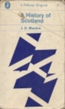 A History of Scotland by J. D. Mackie